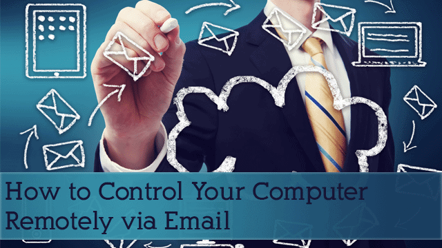 How-to-Control-Your-Computer-Remotely-via-Email