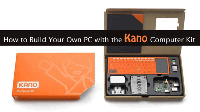 how-to-build-your-own-pc-with-the-kano-computer-kit
