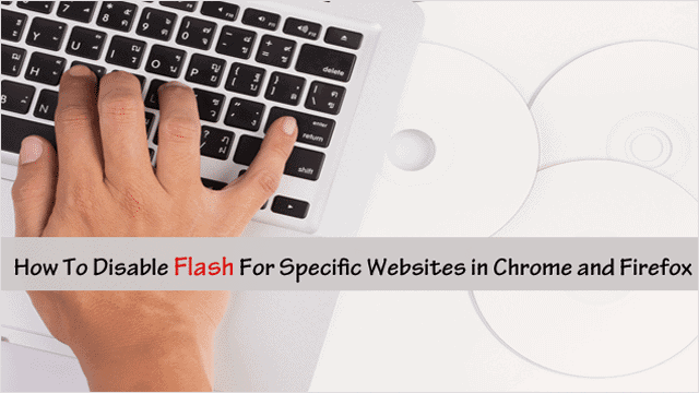 how-to-disable-flash-for-specific-websites-in-chrome-and-firefox
