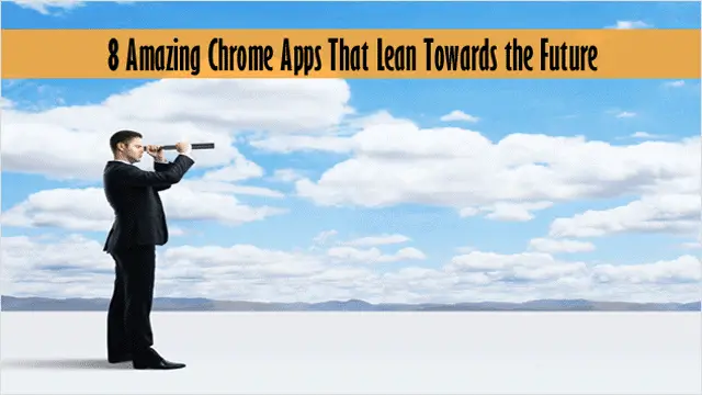 futuristic-chrome-apps-to-check-out