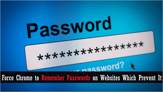tricks-to-force-chrome-to-remember-passwords