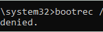 bootrec fixboot access is denied
