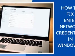 How To Fix Enter Network Credentials in Windows 11