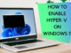 How To Enable Hyper-V On Windows 11 How To Enable Hyper-V On Windows 11