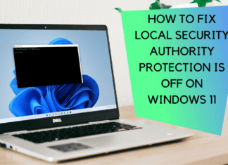 How To Fix Local Security Authority Protection Is Off On Windows 11 How To Fix Local Security Authority Protection Is Off On Windows 11