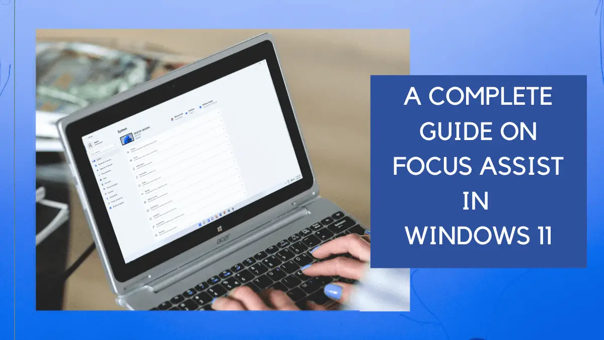 A Complete Guide On Focus Assist In Windows 11
