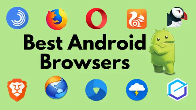 16 Best Android Browsers For Smart And Efficient Surfing