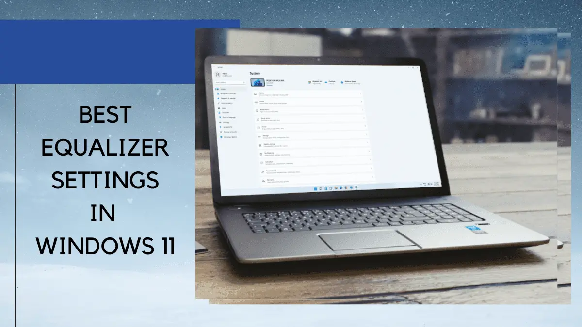 A Quick Guide To Get Best Equalizer Settings In Windows 11