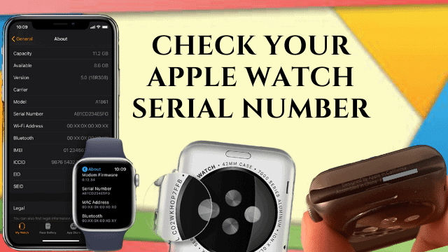 How To Check Your Apple Watch Serial Number In The Correct Way