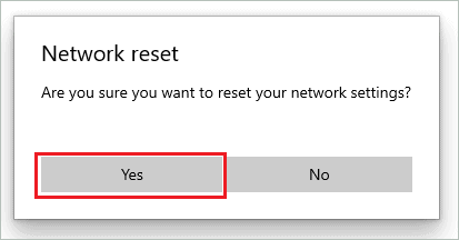 Click on Yes for reset network settings
