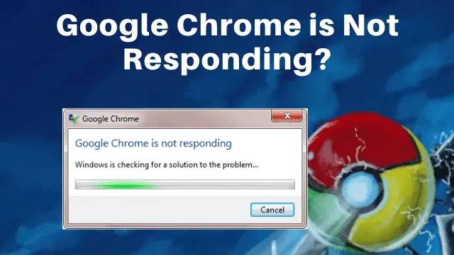 why is google chrome not responding