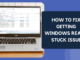 15 Solutions to Fix Getting Windows Ready Stuck Issue How To Fix Getting Windows Ready Stuck Issue