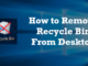 How to Remove Recycle Bin From Desktop in Windows 10 How to Remove Recycle Bin From Desktop
