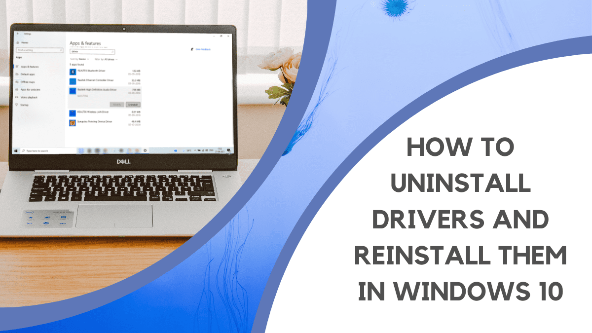 How To Uninstall Drivers And Reinstall Them In Windows 10/Windows 11