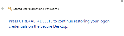 Press Ctrl + Alt + Delete to restore credential manager in windows 10