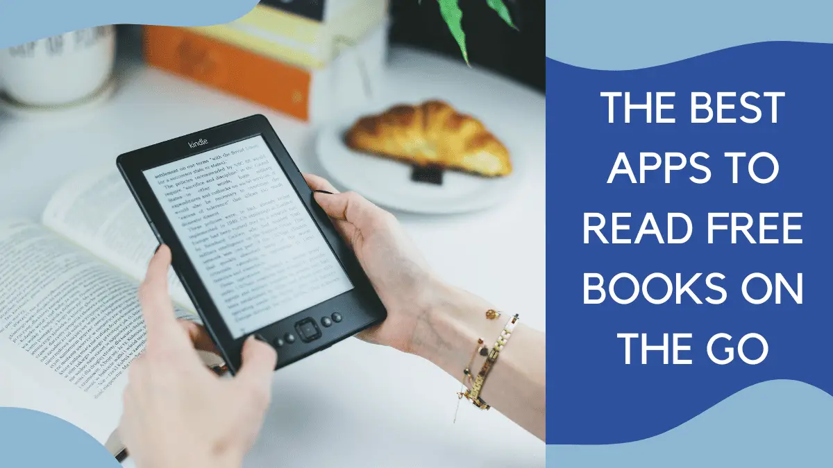 Uncover The Best Apps To Read Free Books On The Go