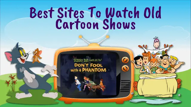 Top 8 Sites To Watch Popular Old Cartoon Shows Of All Time