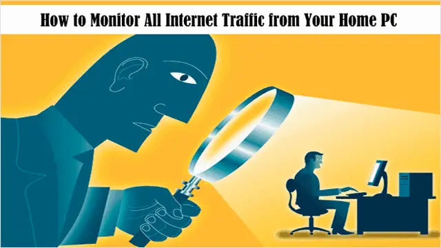 Monitor all web traffic on your PC.