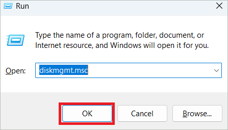 Type diskmgmt.msc and click OK