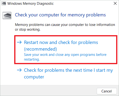 Select Restart now and check for problems (recommended)