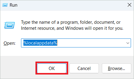 Type %localappdata% and click OK