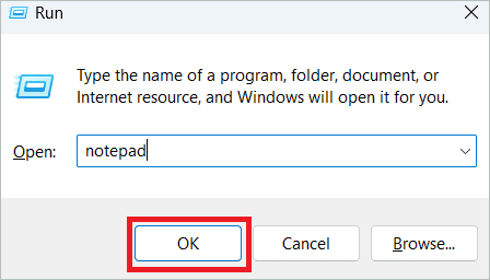 Type notepad and click OK 