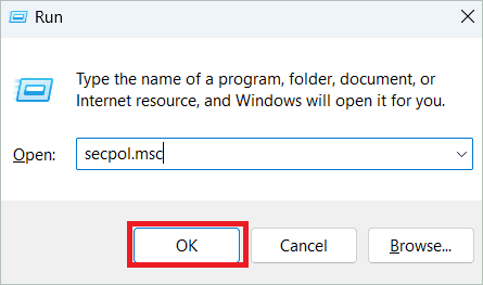 Type secpol.msc and click OK