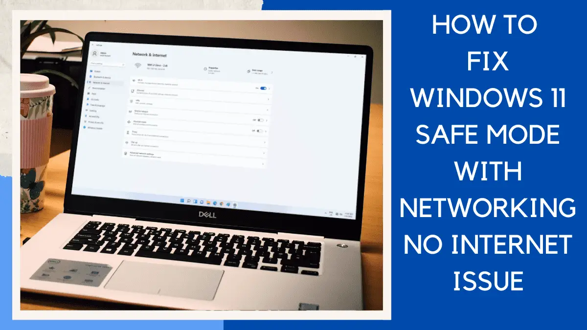 How To Fix Windows 11 Safe Mode With Networking No Issue